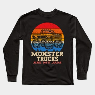 Monster Truck Are My Jam For Monster Truck Lovers Men & Kids Long Sleeve T-Shirt